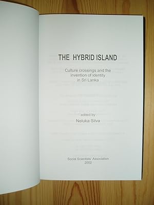 The Hybrid Island : Culture Crossings and the Invention of Identity in Sri Lanka