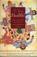 To Your Health! Two Physicians Explore the Health Benefits of Wine