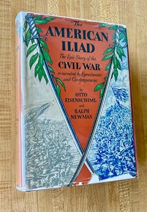 The American Iliad: The Epic Story of the Civil War as narrated by Eyewitnesses and Contemporaries.