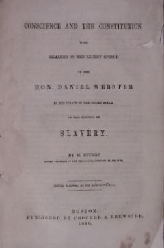 Conscience and the constitution with remarks on the recent speech of Daniel Webster in the Senate...