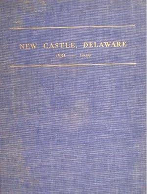 New Castle Delaware 1651-1939.