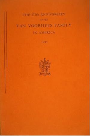 PROCEEDINGS OF THE TWO HUNDRED SEVENTY-FIFTH ANNIVERSARY OF THE VAN VOORHEES FAMILY IN AMERICA.