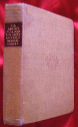 Sir Arthur Sullivan Life Story, Letters and Reminiscences