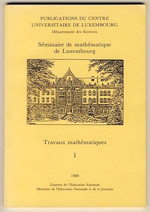 Séminaire de mathématique de Luxembourg. Travaux mathématiques. Fascicule I