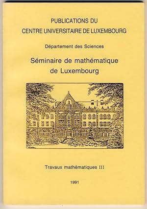 Séminaire de mathématique de Luxembourg. Travaux mathématiques. Fascicule III