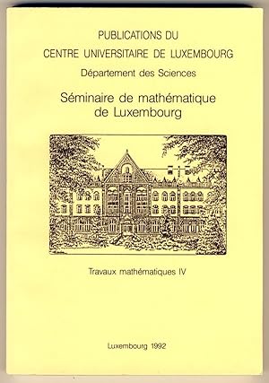 Séminaire de mathématique de Luxembourg. Travaux mathématiques. Fascicule IV