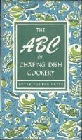 THE ABC OF CHAFING DISH COOKERY