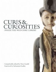 Cures and Curiosities: Inside the Wellcome Library (Signed)