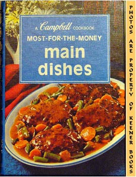 Most-For-The-Money Main Dishes: A Campbell Cookbook Series