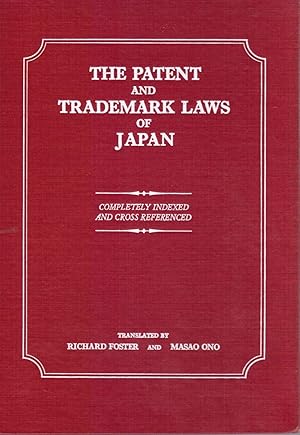 The Patent and Trademark Laws of Japan Completely Indexed and Cross Referenced