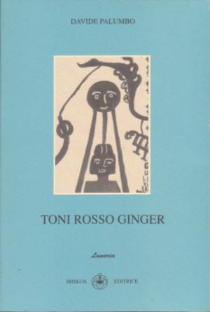 Toni Rosso Ginger - Poesie