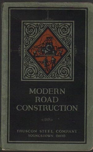 Modern Road Construction; a Truscon Data Book, Featuring Highway Building Products