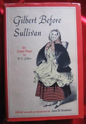 Gilbert before Sullivan; Six Comic Plays