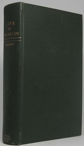 The Life of Benjamin Franklin; Containing the Autobiography, with Notes and a Continuation