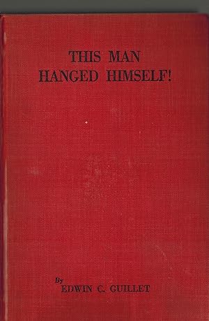This Man Hanged Himself : A Study of Evidence in the King Versus Newell 1943 First Edition