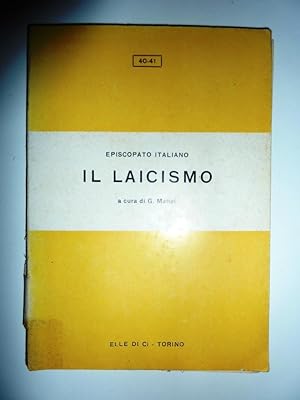 "Universale Ellecidi - Episcopato Italiano IL LAICISMO. A cura di Giuseppe Mattai"