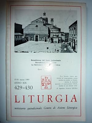 "Anno XIX 15 - 31 Marzo 1985 429 /430 LITURGIA, Notiziario Quindicinale Centro di Azione Liturgic...