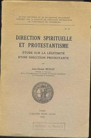Direction spirituelle et protestantisme. Étude sur la légitimité d'une direction protestante.