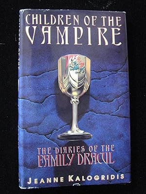 CHILDREN OF THE VAMPIRE: The Diaries of the Family Dracul