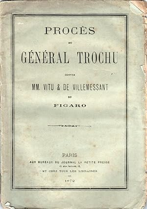 Procès du général Trochu contre MM. Vitu et de Villemessant du Figaro