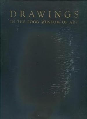 Drawings in the Fogg Museum of Art Volume I: Text