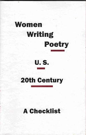 Women Writing Poetry. U. S. 20th Century: a Checklist of the Exhibition Curated by Linda David