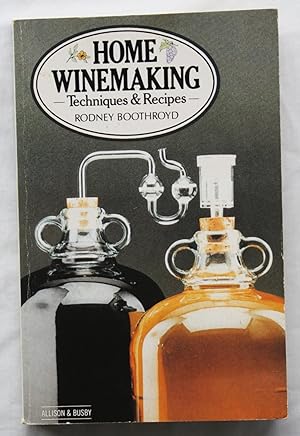 Home Winemaking : Techniques and Recipes