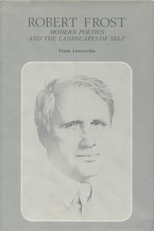 Robert Frost: Modern Poetics and the Landscapes of Self