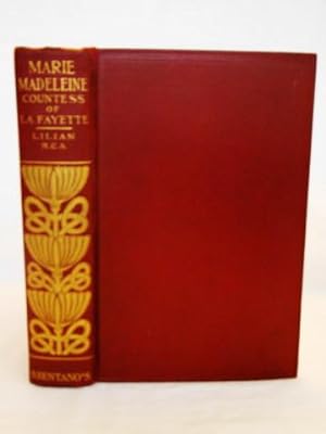 THE LIFE AND TIMES OF MARIE MADELEINE COUNTESS OF LA FAYETTE.