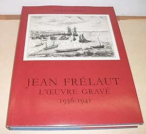 Jean Frélaut l' Oeuvre gravé 1936-1941