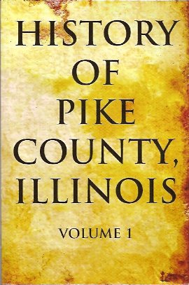 History of Pike County, Illinois: Volume 1