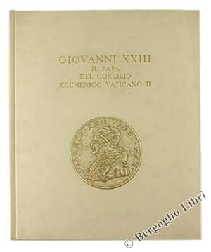 GIOVANNI XXIII - Il Papa del Concilio Ecumenico Vaticano II.: