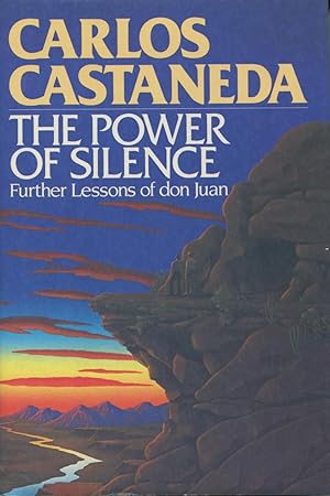 The Power of Silence: Further Lessons of Don Juan