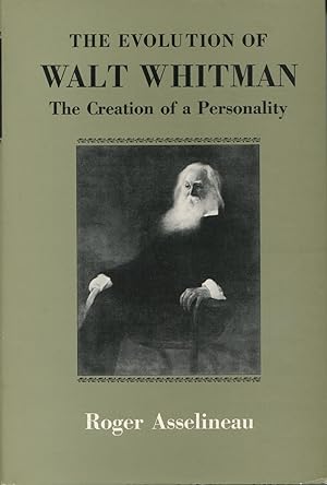 The Evolution Of Walt Whitman: The Creation Of A Personality