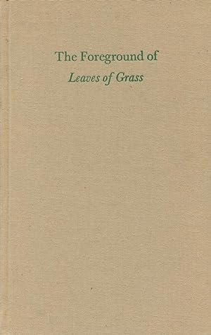 The Foreground Of Leaves of Grass.