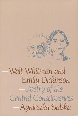 Walt Whitman And Emily Dickinson: Poetry Of The Central Consciousness