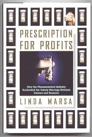 PRESCRIPTION FOR PROFITS: HOW THE PHARMACEUTICAL INDUSTRY BANKROLLED THE UNHOLY MARRIAGE BETWEEN ...