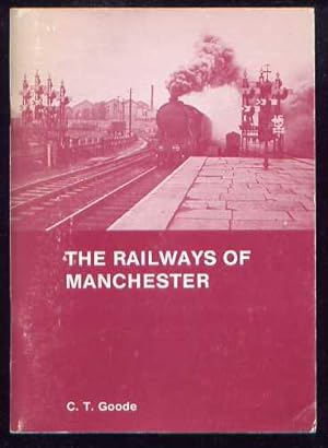 THE RAILWAYS OF MANCHESTER