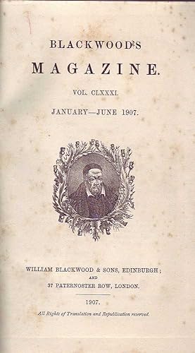 Blackwood's Magazine, Vol. CLXXXI: January-June 1907
