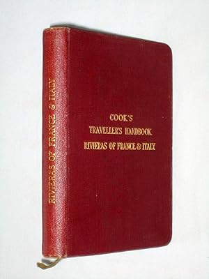 Cook's Traveller's Handbook to the Rivieras of France and Italy Including Rhone Valley, Basses & ...