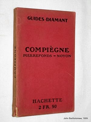 Guides Diamant. Compiegne, Pierrefonds, Noyon.