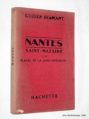 Guides Diamant. Nantes, Saint-Nazaire et Les Plages De La Loire-Inferieure.