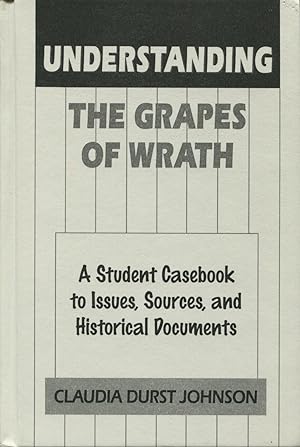 Understanding the Grapes of Wrath: A Student Casebook to Issues, Sources, and Historical Documents