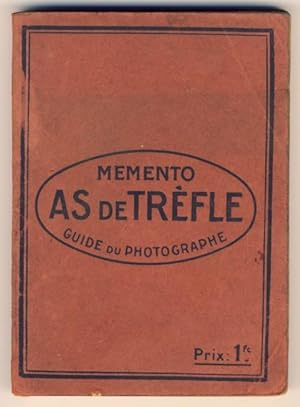 Memento "As de Trèfle". Guide du photographe: Renseignements. Formules. Modes d'emploi