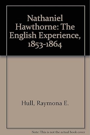Nathaniel Hawthorne, The English Experience, 1853-1864