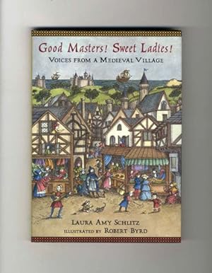 Good Masters! Sweet Ladies! Voices from a Medieval Village - 1st Edition/1st Printing