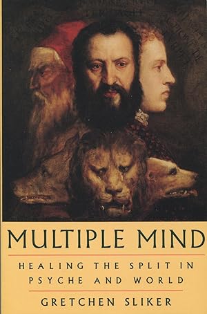 Multiple Mind: Healing the Split in Psyche and World