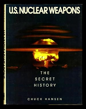 U.S. Nuclear Weapons - The Secret History