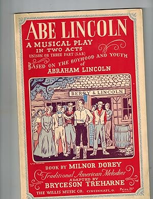 Abe Lincoln A Musical Play in Two Acts