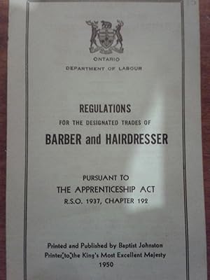 Regulations for the designated trades of Barber and Haidresser. Pursuant to the Apprenticeship Ac...